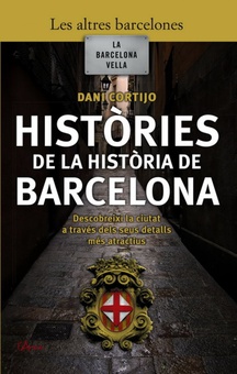 Històries de la història de barcelona La Barcelona vella