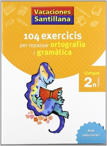 Vacances 2n primaria 104 exercicis per repassar ortografia i gramatica llengua catalana