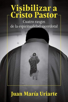 Visibilizar a Cristo Pastor Cuatro rasgos de la espiritualidad sacerdotal