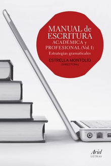 Manual de escritura académica y profesional  (Vol. I)