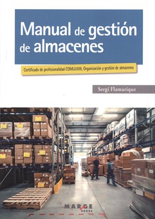 MANUAL DE GESTIÓN DE ALMACENES: CERTIFICADO DE PROFESIONALIDAD Certificado de profesionalidad COML0309, Organización y gestión