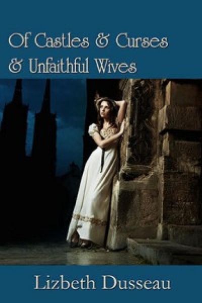 Of Castles & Curses & Unfaithful Wives