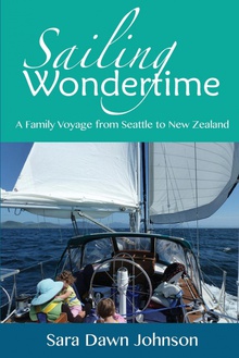 Sailing Wondertime A Family Voyage from Seattle to New Zealand