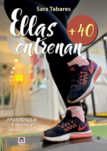 Ellas entrenan +40 Entrena y serás capaz #puedosola