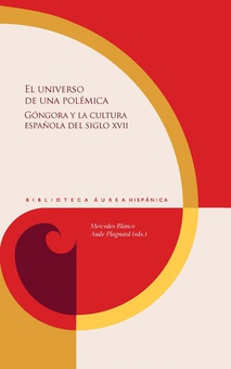 El universo de una polémica Góngora y la cultura española del siglo XVII