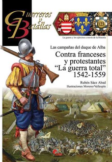 Contra franceses y protestantes "la guerra total" 1542-1559