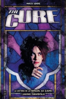 The Cure La historia de la formación, sus álbumes y canciones fundamentales