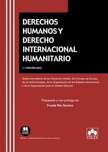 Derechos humanos y derecho internacional humanitario Textos normativos de las Naciones Unidas, del Consejo de Europa, de la Unión Eur