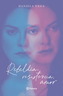 Rebeldía, resistencia, amor