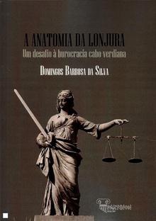 A Anatomia da Lonjura - Um Desafio à Burocracia Cabo-Verdiana