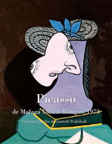 Picasso , de Malaga 1881 a Mougins 1973