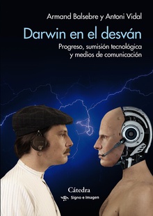 Darwin en el desván Progreso, sumisión tecnológica y medios de comunicación