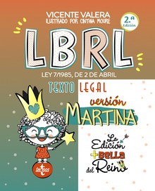 LBRL versión Martina Ley 7/1985, de 2 de abril, Reguladora de las Bases de Régimen Local. Texto Legal