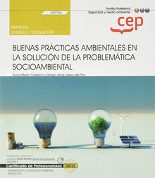 Manual. Buenas prácticas ambientales en la solución de la problemática socioambi UF0736