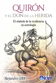 Quirón y el Don de la Herida El símbolo de la resiliencia en astrología