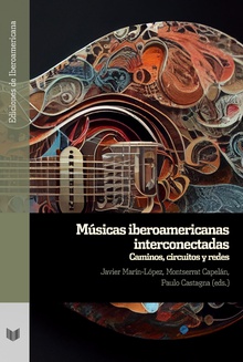 Músicas Iberoamericanas interconectadas Caminos, circuitos y redes