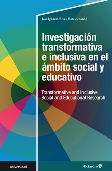 Investigación transformativa e inclusiva en el ámbito social y educativo (Transformative and Inclusive Social and Educational Research)
