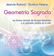 Geometría sagrada Las formas cósmicas de los cinco elementos y su aplicación