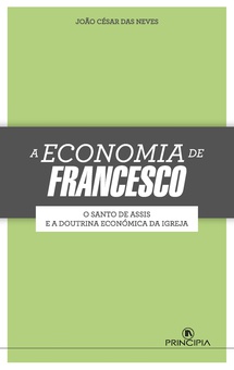 A economia de francesco o santo de assis e a doutrina economica da igreja
