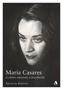María Casares A célebre refuxiada, a descoñecida