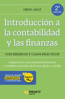 INTRODUCCIÓN A LA CONTABILIDAD Y LAS FINANZAS Con ejemplos y casos prácticos. Incluye acceso a contenido extra