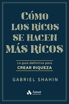 Cómo los ricos se hacen más ricos