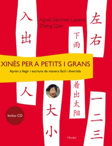 Xinès per a petits i grands Aprèn a llegir i escriure de manera fàcil i divertida