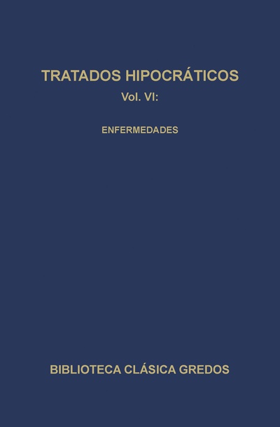 Tratados hipocráticos VI. Enfermedades.