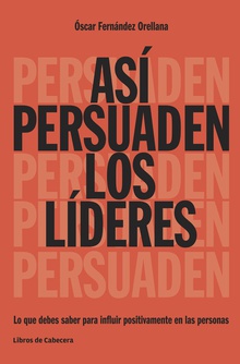 Así persuaden los líderes lo que debes saber para influir positivamente en las persona