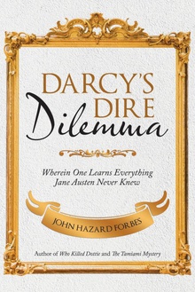 Darcy'S Dire Dilemma Wherein One Learns Everything Jane Austen Never Knew