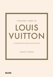 Pequeño libro de Louis Vuitton Historia de la icónica casa de moda