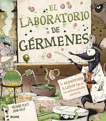 El laboratorio de gérmenes La espantosa historia de las enfermedades mortales