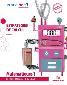 MatemÀtiques 1r.primaria. estrategies de cÀlcul. emociona't. catalunya 2019