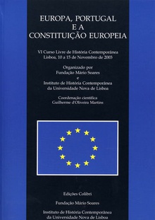 Europa, Portugal e a Constituição Europeia - VI Curso Livre de História Contemporânea