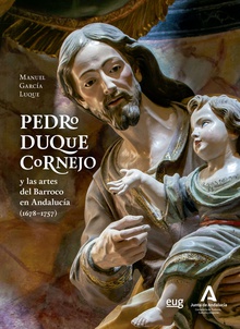 Pedro Duque Cornejo Y las artes del Barroco en Andalucia (1678-1757) I