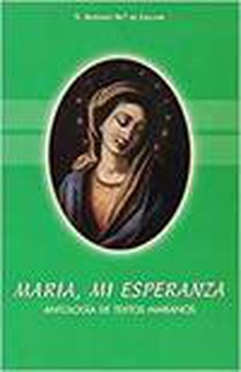 Maria, mi esperanza. antologia de textos