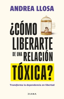 ¿Cómo liberarte de una relación tóxica?