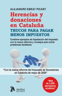 Herencias y donaciones en Cataluña.Trucos para pagar menos impuestos 3 ed.