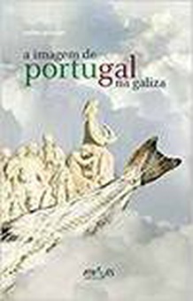 A imagem de portugal na galiza A través de nós