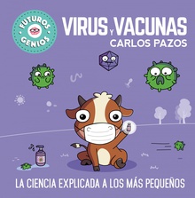 Virus y vacunas (Futuros Genios) La ciencia explicada a los más pequeños