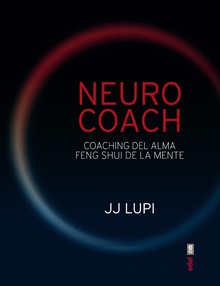 Neuro coach. Coaching del alma. Feng shui de la mente.