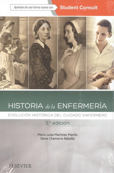 HISTORIA DE LA ENFERMERÍA +STUDENTS CONSULT Evolución histórica del cuidado enfermero