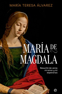 María de Magdala Resucitó de veras mi amor y mi esperanza