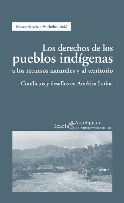 Los derechos de los pueblos indígenas a los recursos naturales y al territorio Conflictos y desafíos en américa latina