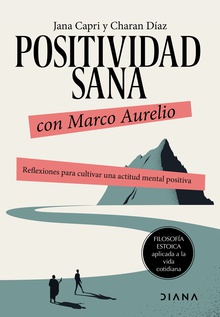 Positividad sana con Marco Aurelio Reflexiones para cultivar una actitud mental positiva