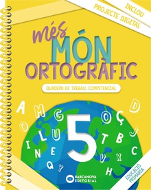 més Món ortogràfic 5 Quadern de treball de Competències bàsiques