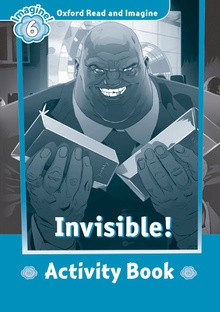 Oxford Read and Imagine 6 Invisible! Activity Book