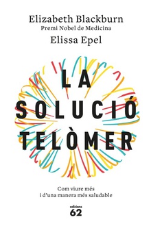 LA SOLUCIÓ TELÒMER Com viure més saludable