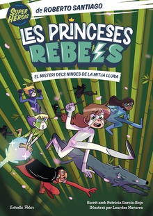 Princeses Rebels 3. El misteri dels ninges de la mitja lluna Il·lustrat per Lourdes Navarro