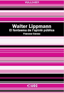 Walter Lippmann. El fantasma de lopinió pública